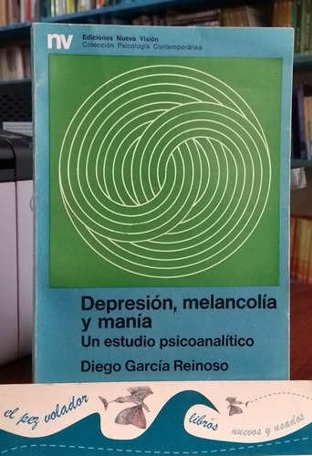 Depresión, Melancolía Y Manía. Un Estudio Psicoanalítico