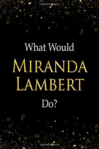 What Would Miranda Lambert Dor Miranda Lambert Designer Note