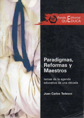 Paradigmas Reformas Y Maestros Juan Carlos Tadesco 