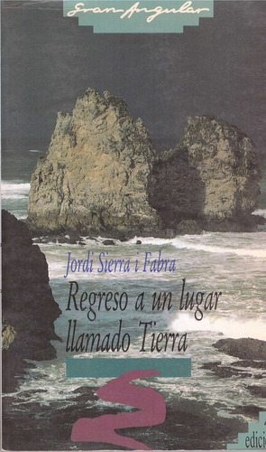 Regreso A Un Lugar Llamado Tierra - Jordi Sierra I Fabra