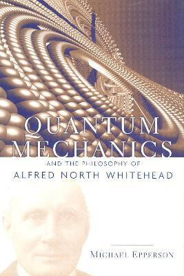 Libro Quantum Mechanics And The Philosophy Of Alfred Nort...