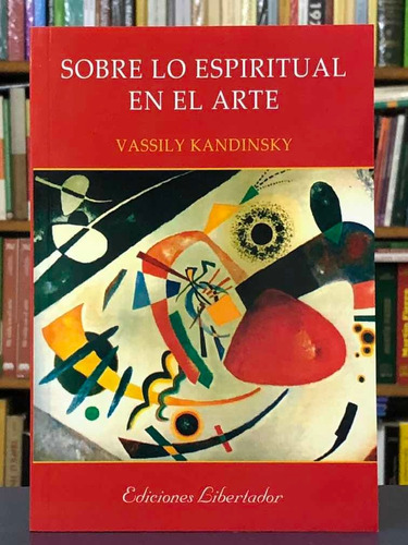 Sobre Lo Espiritual En El Arte - Kandinsky - Libertador