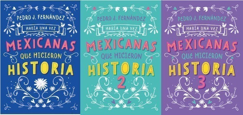 3x1 Había Una Vez Mexicanas Que Hicieron Historia 1 , 2 Y 3