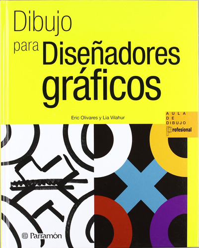 Libro: Dibujo Diseñadores Gráficos (spanish Edition)