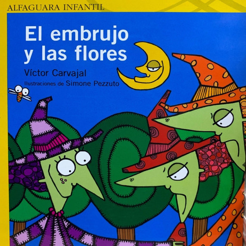 El Embrujo Y Las Flores, De Victor Carvajal. Editorial Alfaguara, Tapa Blanda En Español, 2010