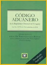Código Aduanero (actualizado Abril 2015) Dr. Pablo González 