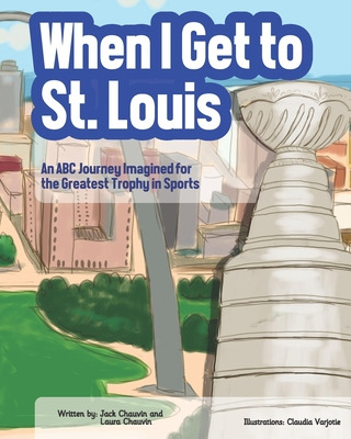 Libro When I Get To St. Louis: An Abc Journey Imagined Fo...