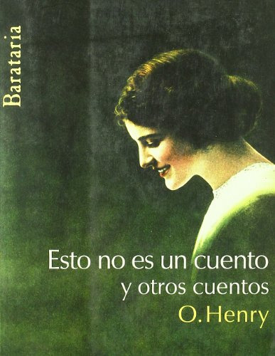 Libro Esto No Es Un Cuento Y Otros Cuentos De Henry O