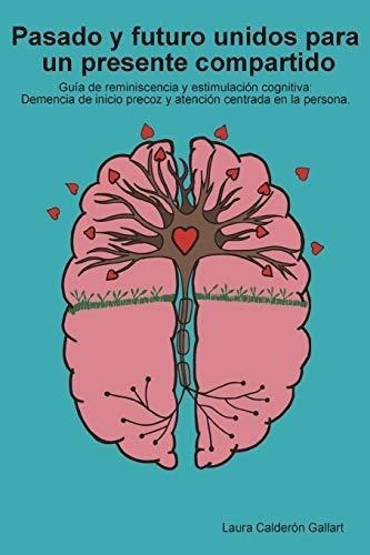 Pasado Y Futuro Unidos Para Un Presentepartido., de Calderón Gallart, Laura. Editorial Independently Published en español