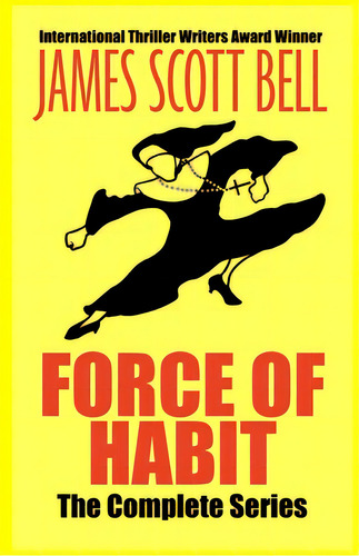 Force Of Habit: The Complete Series, De Bell, James Scott. Editorial Lightning Source Inc, Tapa Blanda En Inglés