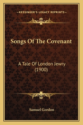 Libro Songs Of The Covenant: A Tale Of London Jewry (1900...