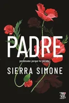 Comprar Padre - Perdoname Porque He Pecado - Sierra Simone: Perdóname Porque He Pecado, De Simone, Sierra., Vol. 1. Editorial V&r, Tapa Blanda En Español