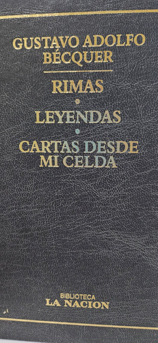 Rimas. Leyendas. Cartas Desde Mi Celda. Gustavo A Bécquer 