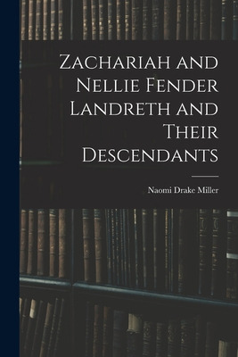 Libro Zachariah And Nellie Fender Landreth And Their Desc...
