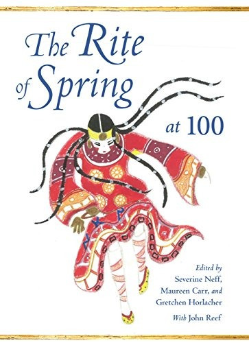 The Rite Of Spring At 100 (musical Meaning And Interpretatio