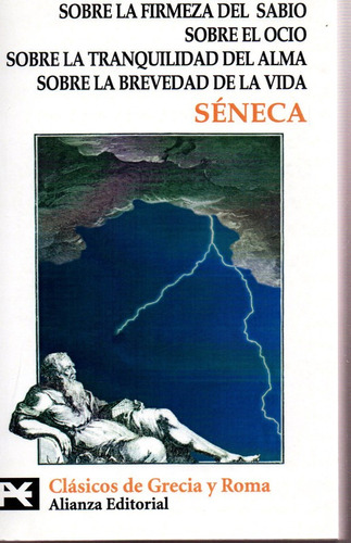 Sobre La Firmeza Del Sabio Y Otros - Séneca - Alianza