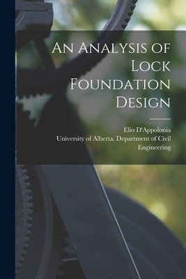 Libro An Analysis Of Lock Foundation Design - D'appolonia...