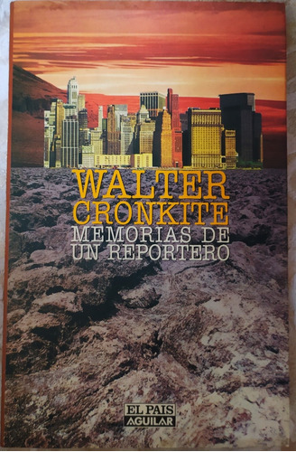 Libro De Memorias De Un Reportero Por Walter Cronkite