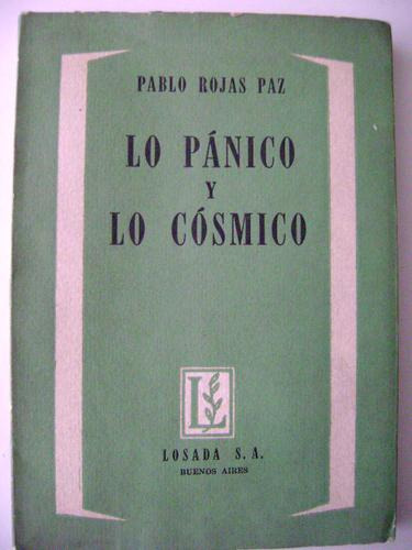 Lo Pánico Y Lo Cósmico; De Pablo Rojas Paz. Edición  Losada