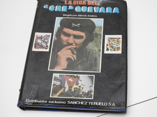 La Vida Del Che Guevara - Alfredo Andres - A005 