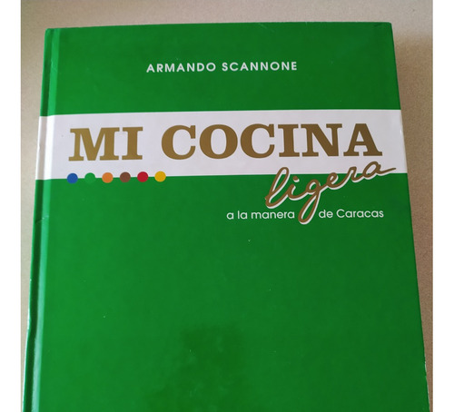 Libro Mi Cocina Ligera A La Manera Caracas Armando Scannone