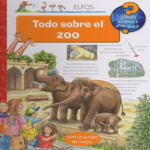 Todo sobre el zoo (¿Qué?), de Erne, Andrea. Editorial Ediciones Elfos, tapa pasta dura, edición 1 en español, 2009