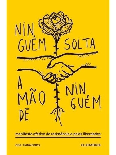Ninguem Solta A Mao De Ninguem, De Bispo, Taina (org.). Editora Editora Claraboia Ltda, Capa Mole, Edição 1 Em Português, 2019