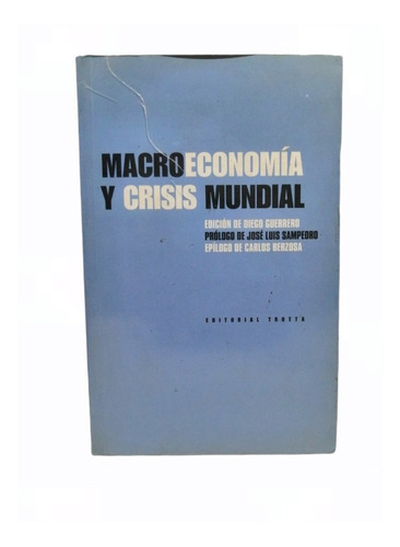 Macroeconomia Y Crisis Mundial De Diego Guerrero Y