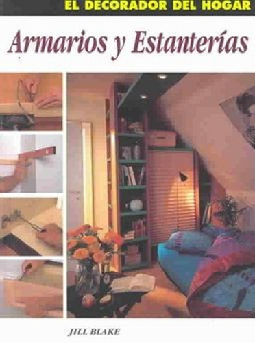 Armarios Y Estanterias.-jill Blake -el Decorador Del Hogar