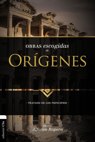 Obras Escogidas De Orígenes ( Alfonso Ropero )