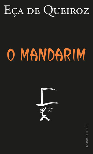 O mandarim, de Queiroz, Eça de. Série L&PM Pocket (169), vol. 169. Editora Publibooks Livros e Papeis Ltda., capa mole em português, 1999