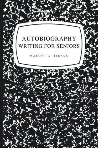Autobiography Writing For Seniors, De Margot A Tirado. Editorial Trafford Publishing, Tapa Blanda En Inglés