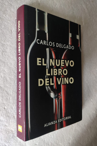 El Nuevo Libro Del Vino - Carlos Delgado - Alianza Editorial (Usado)