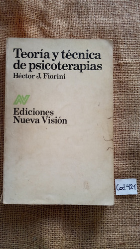 Héctor Fiorini / Teoría Y Técnica De Psicoterapias