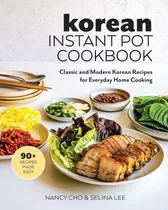 Comprar Libro: Korean Instant Pot Cookbook: Classic And Modern Korea