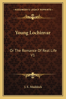 Libro Young Lochinvar: Or The Romance Of Real Life V1 - M...