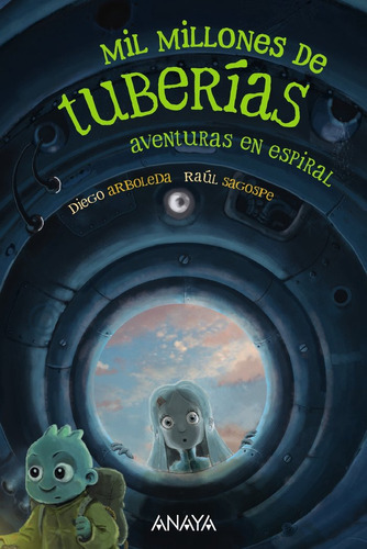 MIL MILLONES DE TUBERIAS 2 AVENTURAS EN ESPIRAL, de Arboleda, Diego. Editorial ANAYA INFANTIL Y JUVENIL, tapa blanda en español