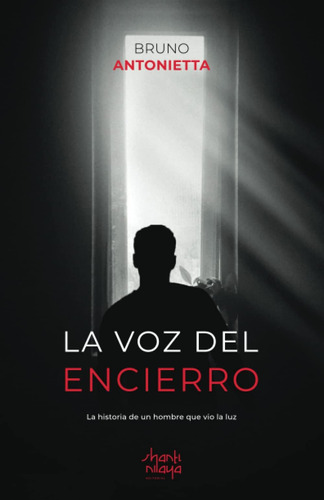 Libro: La Voz Del Encierro: La Historia De Un Hombre Que Vio