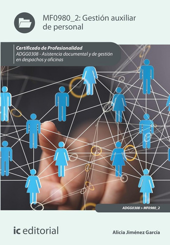 GESTION AUXILIAR PERSONAL ADGG0308 ASISTENCIA DOCUMENT, de JIMENEZ GARCIA, ALICIA. IC Editorial, tapa blanda en español