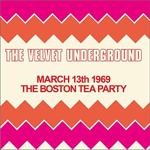 The Velvet Underground March 13th 1969 The Boston Tea Part 