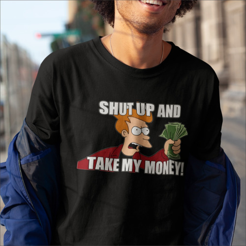 Remeras De Futurama Fry Shut Up And Take My Money