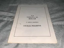 Comprar La Vuelta Al Hogar Y Otros Cuentos - Cecilia Polisena