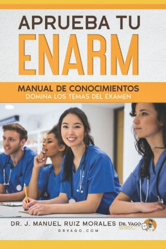 Libro Aprueba Tu Enarm Manual De Conocimientos, De Dr. José Manuel Ruiz Morales. Editorial Independently Published, Tapa Blanda En Español, 2022
