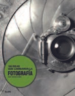 Libro 100 Ideas Que Cambiaron La Fotograf¡a