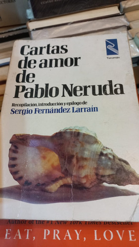 Cartas De Amor De Pablo Neruda  Editorial Tucumán