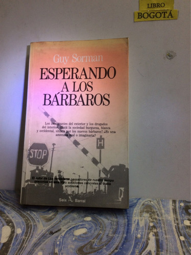 Esperando A Los Bárbaros - Guy Sorman