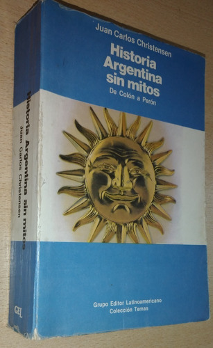 Historia Argentina Sin Mitos Juan Carlos Christensen 1991