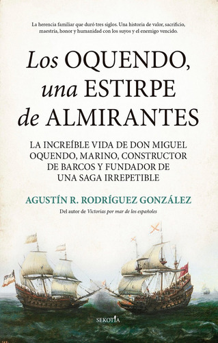 Los Oquendo, Una Estirpe De Almirantes -   - * 