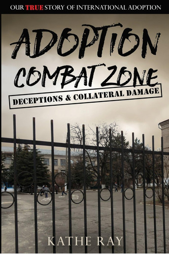 Libro: Adoption Combat Zone: Deceptions And Collateral Our