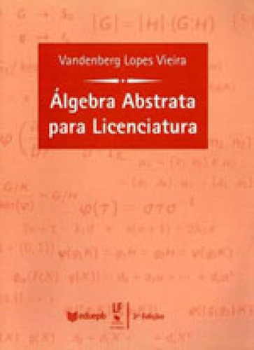 Algebra Abstrata Para Licenciatura, De Vieira, Vandenberg Lopes. Editora Livraria Da Fisica - Lf, Capa Mole, Edição 2ªedição - 2015 Em Português